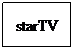 Text Box: starTV
